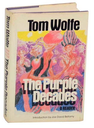 Item #173592 The Purple Decades: A Reader. Tom WOLFE