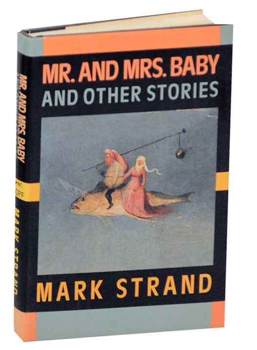 Item #173616 Mr. And Mrs. Baby and Other Stories. Mark STRAND.