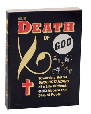 Item #173652 The Death of God: Towards a Better Understanding of a Life Without God Aboard...