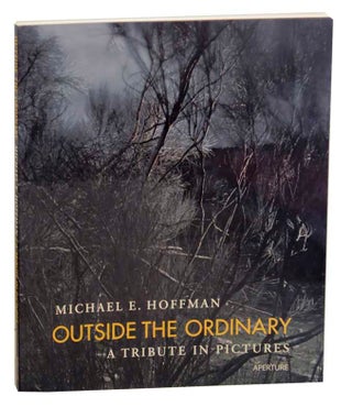 Item #173681 Outside the Ordinary Michael E. Hoffman A Tribute in Pictures. Melissa HARRIS