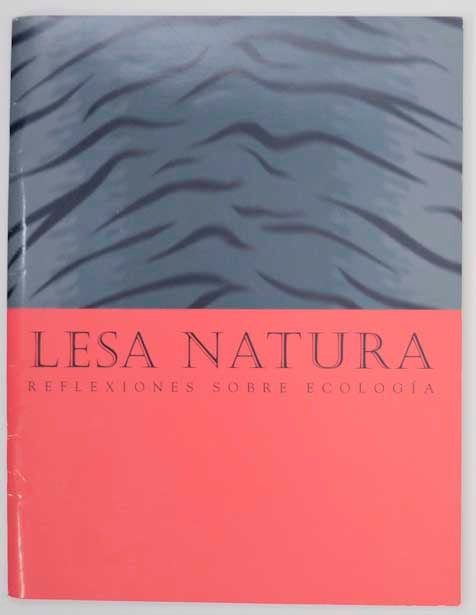 Item #173773 Lesa Natura Reflexiones Sobre Ecologia. Terese DEL CONDE, Cuauhtemoc Medina, Robert Tejada.