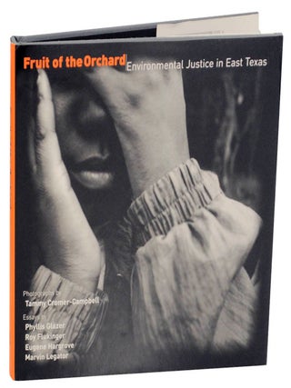 Item #173829 Fruit of the Orchard: Environmental Justice in East Texas. Tammy...