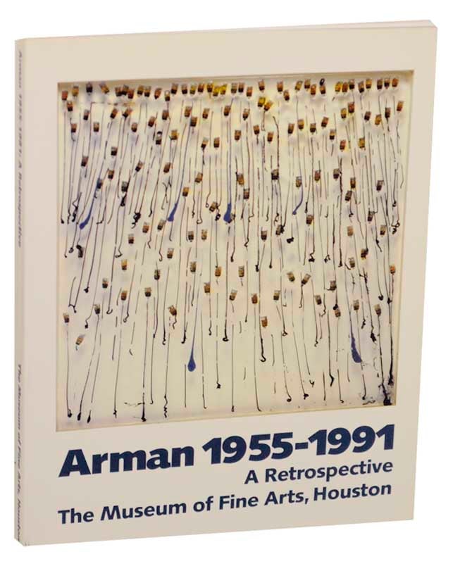 Item #173858 Arman 1955-1991 A Retrospective. ARMAN, Alison de Lima Greene, Pierre Restany.