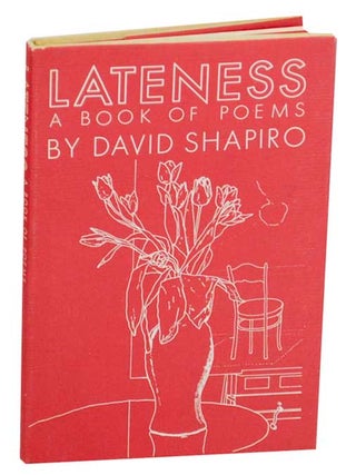Item #173868 Lateness: A Book of Poems. David SHAPIRO