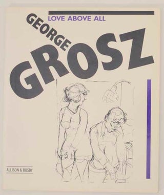 Item #174267 Love Above All. George GROSZ