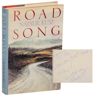 Item #174281 Road Song: A Memoir (Signed First Edition). Natalie KUSZ