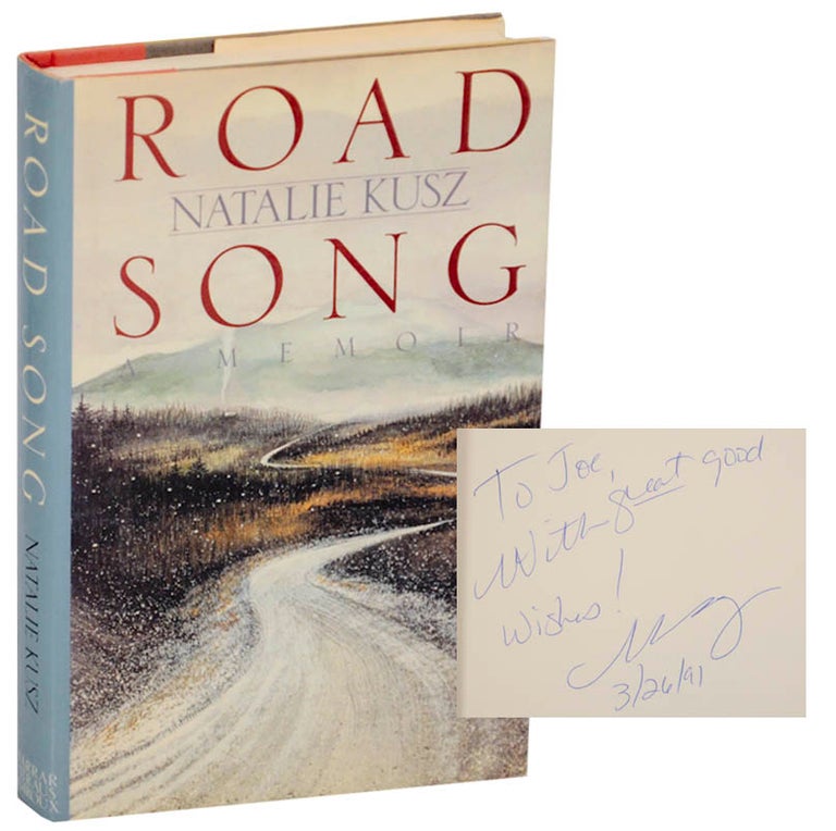 Item #174281 Road Song: A Memoir (Signed First Edition). Natalie KUSZ.