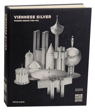 Item #174298 Viennese Silver: Modern Design 1780-1918. Michael HUEY, William D. Godsey...