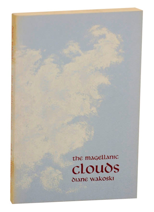 Item #174335 The Magellanic Clouds. Diane WAKOSKI.