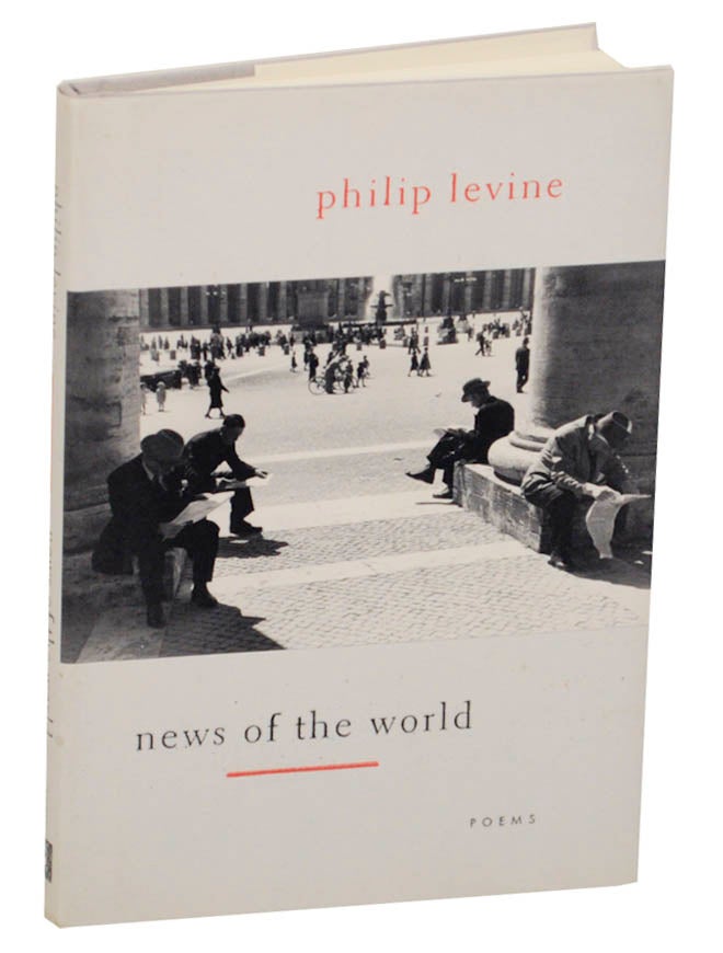 Item #174348 News of the World. Philip LEVINE.