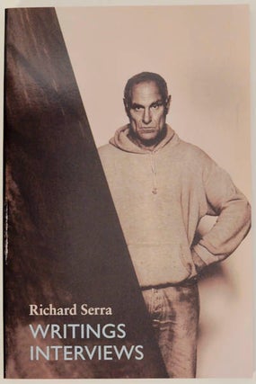 Item #174460 Writings Interviews. Richard SERRA