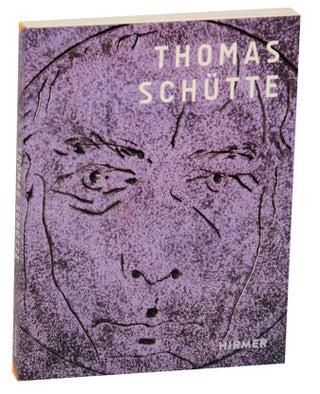 Item #174505 Thomas Schutte. Thomas SCHUTTE, Rita E. Tauber, Walter Grasskamp