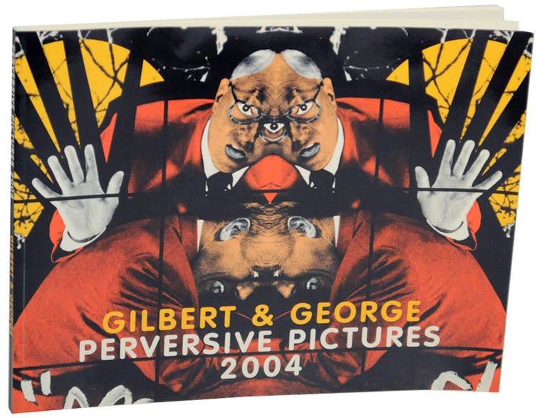Item #174536 Gilbert & George: Perversive Pictures. GILBERT, GEORGE and Michael Bracewell, GEORGE, Michael Bracewell.