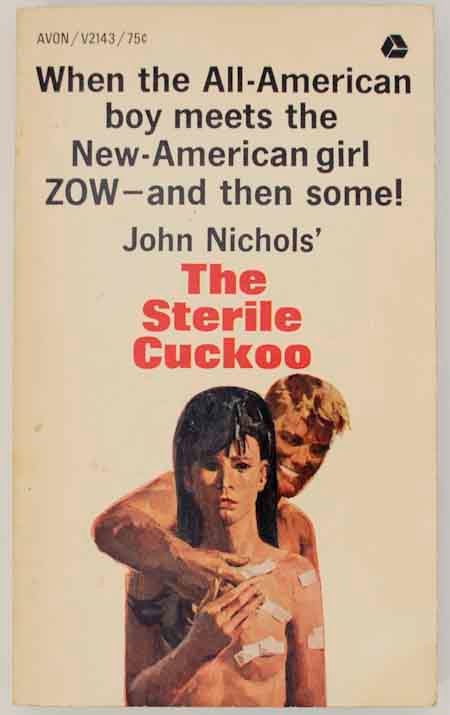 Item #174540 The Sterile Cuckoo. John NICHOLS.
