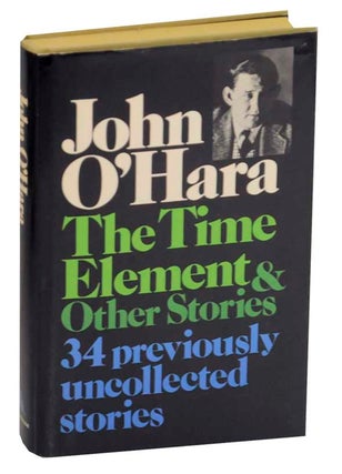 Item #174634 The Time Element and Other Stories. John O'HARA
