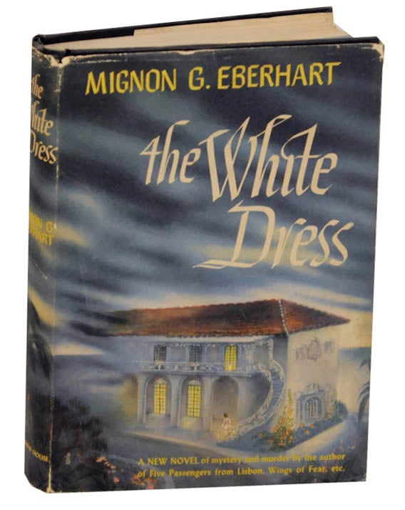 Item #174740 The White Dress. Mignon G. EBERHART.