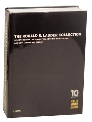 Item #174777 The Ronald S. Lauder Collection Selections from the 3rd Century to the 20th...