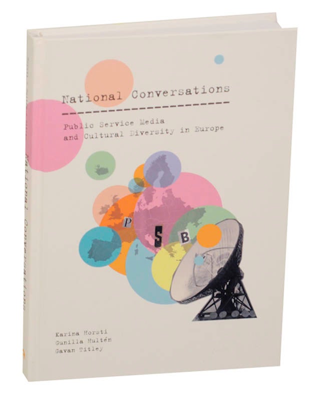 Item #175047 National Conversations: Public Service Media and Cultural Diversity in Europe. Karina HORSTI, Gunilla Hulten, Gavan Titley.