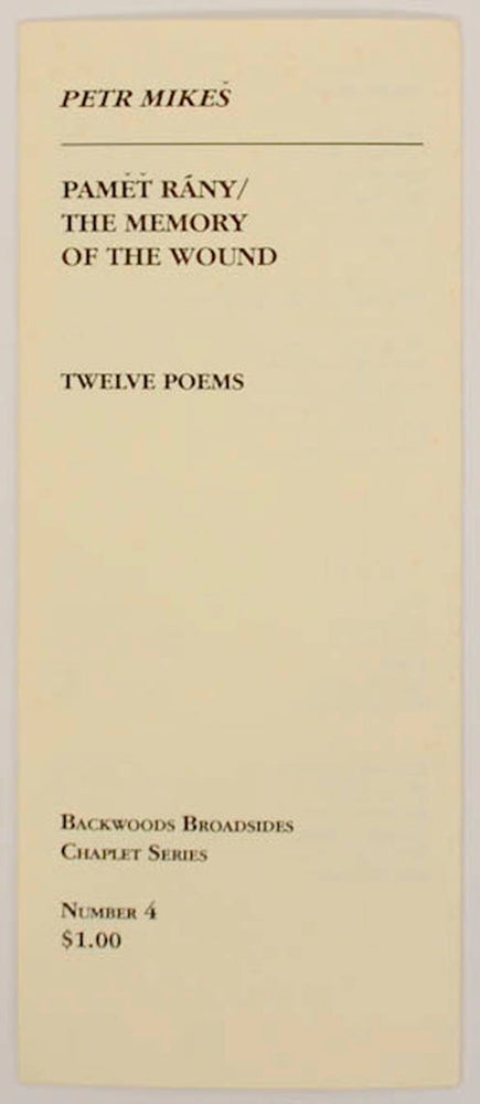 Item #175170 Pamet Rany / The Memory of the Wound Twelve Poems. Petr MIKES.