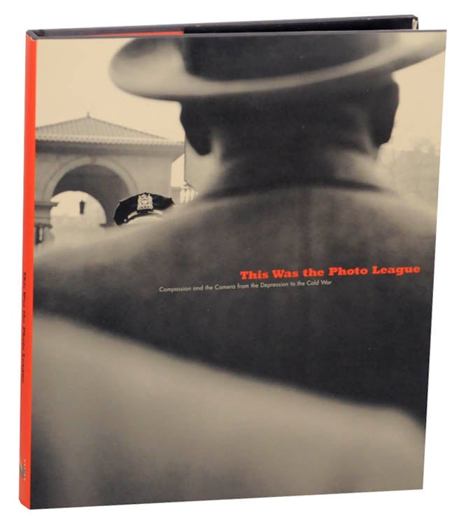 Item #175261 This Was the Photo League: Compassion And The Camera From The Depression To the Cold War. Stephen DAITER, Claire Cass, Anne Wilkes Tucker.