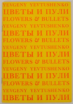 Item #175349 Flowers and Bullets & Freedom to Kill. Yevgeny YEVTUSHENKO