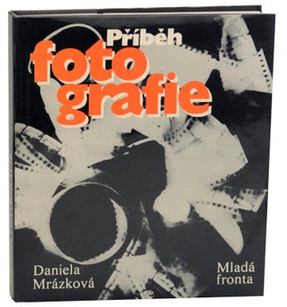 Item #175355 Pribeh Fotografie: vypráv ní o historii sv tové fotografie prost ednictvím ...