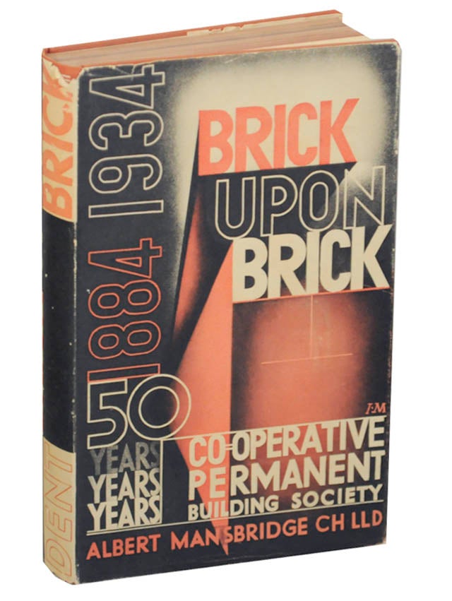 Item #175532 Brick Upon Brick: Co-operative Permanent Building Society 1884-1934. Albert MANSBRIDGE.