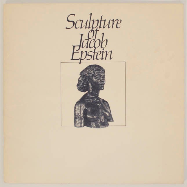 Item #175737 Sculpture of Jacob Epstein: The Eisenberg-Robbins Collection. Jacob EPSTEIN.