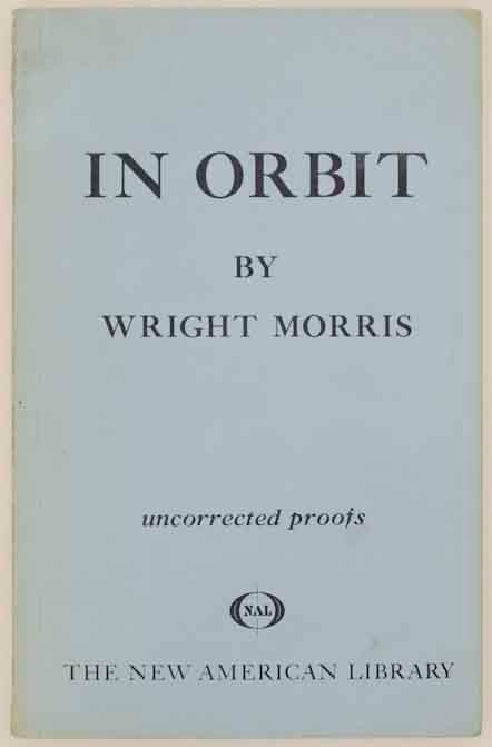 Item #175744 In Orbit. Wright MORRIS.