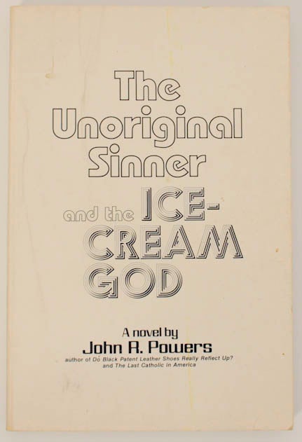Item #175762 The Unoriginal Sinner and the Ice-Cream God. John R. POWERS.