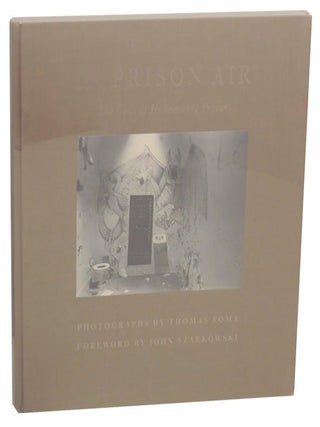 Item #175798 In Prison Air: The Cells of Holmsburg Prison. Thomas ROMA, John Szarkowski