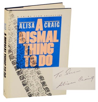 Item #176048 A Dismal Thing To Do (Signed First Edition). Alisa CRAIG