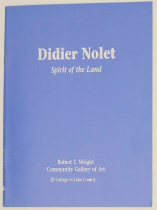 Item #176152 Didier Nolet: Spirit of the Land. Didier NOLET, Peter Frank