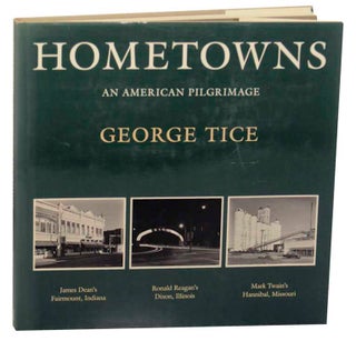 Item #176211 Hometowns: An American Pilgrimage. George TICE