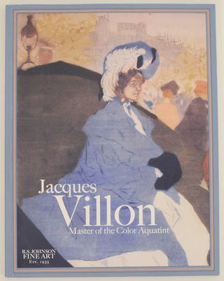 Item #176242 Jacques Villon: Master of the Color Aquatint, A Collection of Rare Works from...
