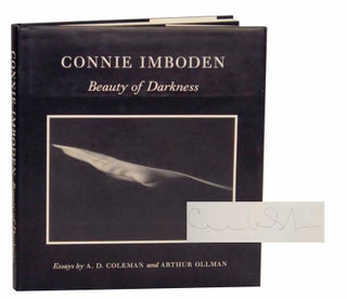 Item #176250 Beauty of Darkness (Signed First Edition). Connie IMBODEN, A. D. Coleman,...