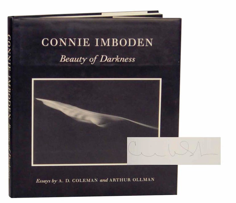 Item #176250 Beauty of Darkness (Signed First Edition). Connie IMBODEN, A. D. Coleman, Arthur Ollman.