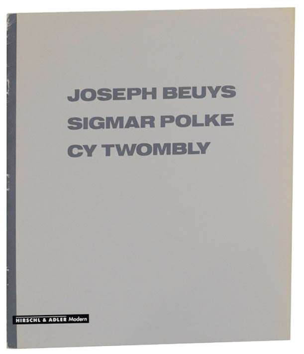 Item #176380 Joseph Beuys Sigmar Polke Cy Twombly. Joseph BEUYS, Cy Twombly, Sigmar Polke.