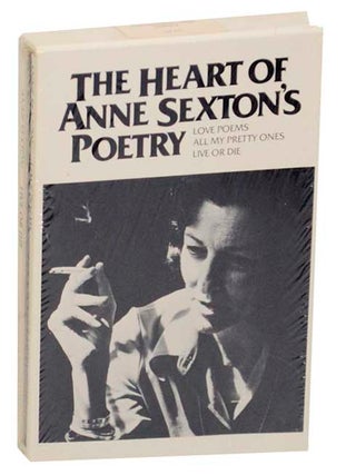 Item #176411 The Heart of Anne Sexton's Poetry: Live or Die, All My Pretty Ones, Love Poems....