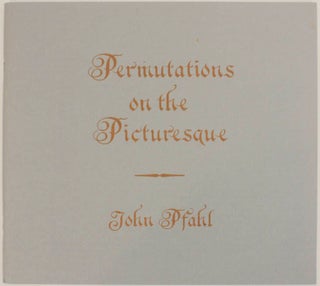 Item #176464 Permutations on the Picturesque. John PFAHL