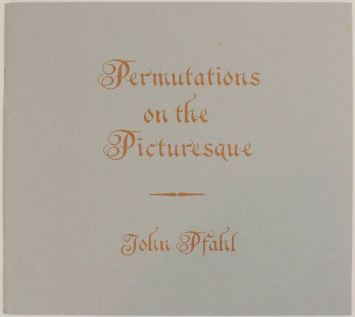 Item #176464 Permutations on the Picturesque. John PFAHL.