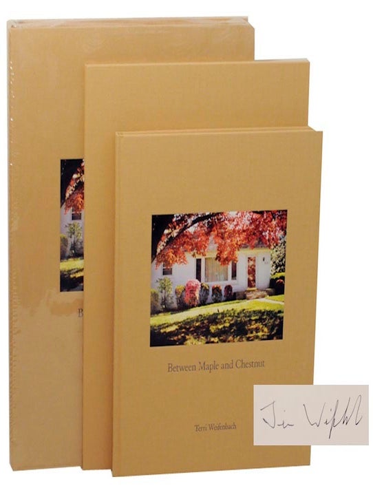 Item #176538 Between Maple and Chestnut (Signed Limited Edition). WEIFENBACH Terri.