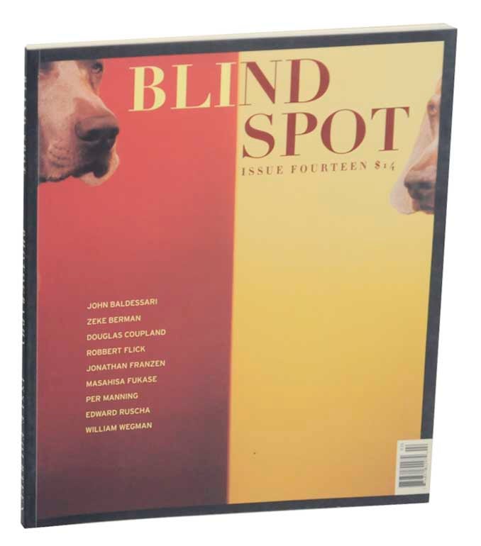 Item #176542 Blind Spot Issue Fourteen 14. John BALDESSARI, Douglas Coupland, William Wegman, Edward Ruscha, Per Manning, Masahisa Fukase, Robert Flick, Zeke Berman, Jonathan Franzen.