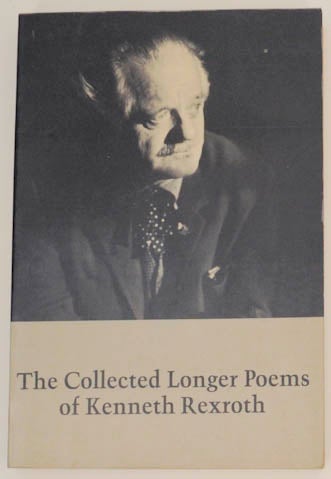 Item #176546 The Collected Longer Poems of Kenneth Rexroth. Kenneth REXROTH.