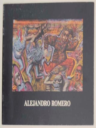 Item #176639 Alejandro Romero: New Works. Alejandro ROMERO, Elaine A. King