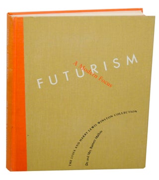 Item #176648 Futurism: A Modern Focus, The Lydia and Harry Lewis Winston Collection. MALBIN...