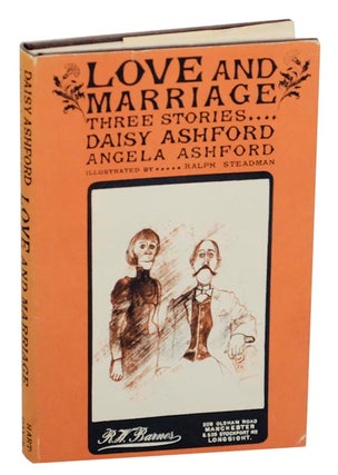 Item #176670 Love and Marriage. Daisy ASHFORD, Angela Ashford, Ralph Steadman