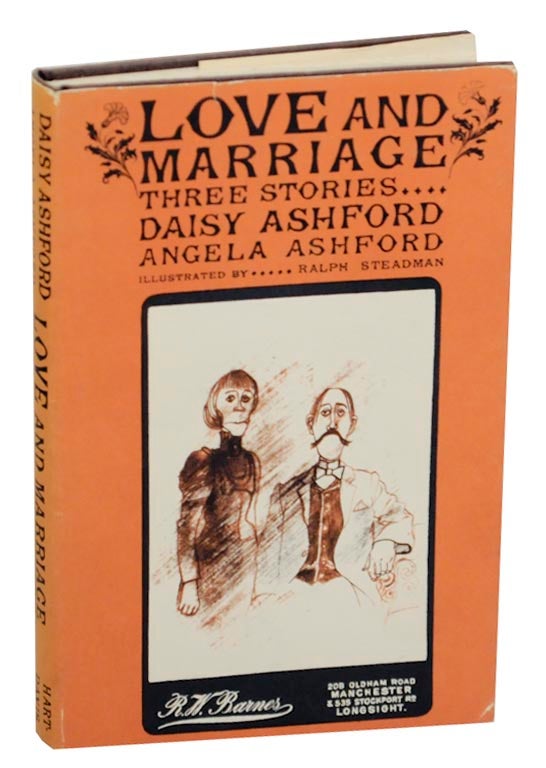 Item #176670 Love and Marriage. Daisy ASHFORD, Angela Ashford, Ralph Steadman.