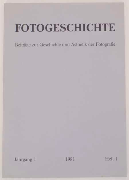 Item #176691 Fotogeschichte Beitrage zur Geschichte und Asthetik der Fotografie Jahrgang 1, Heft 1, 1981