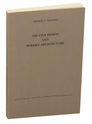 Item #176737 Theater Design and Modern Architecture. George C. IZENOUR
